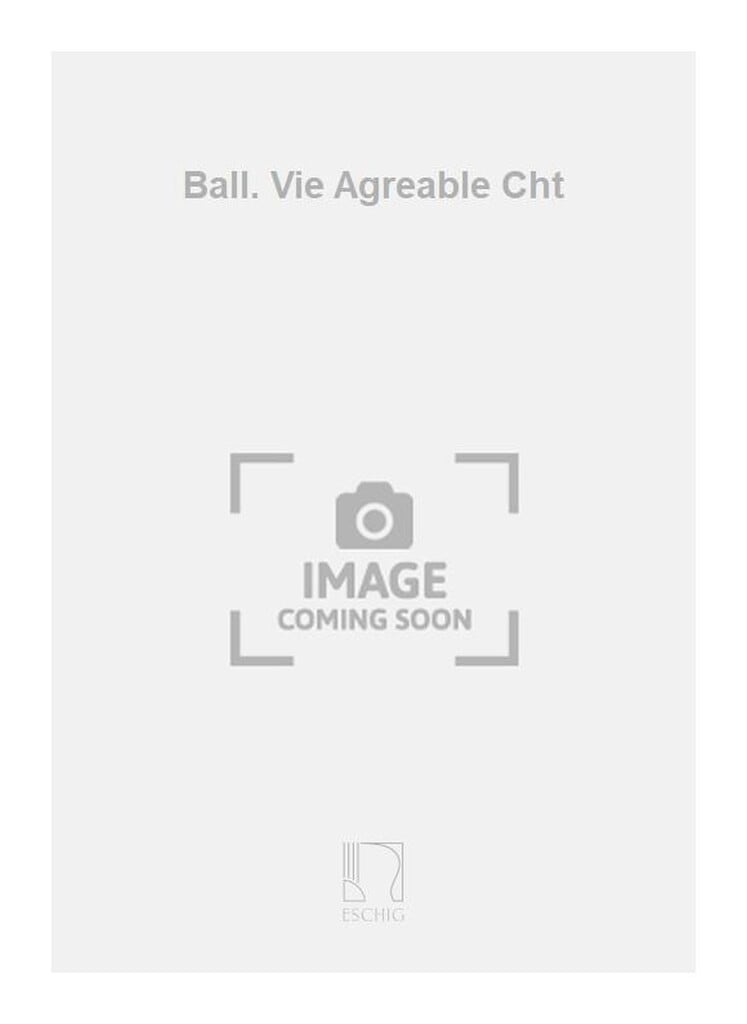 Ball. Vie Agreable Cht